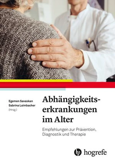 Abhängigkeitserkrankungen im Alter: Empfehlungen zur Prävention, Diagnostik und Therapie