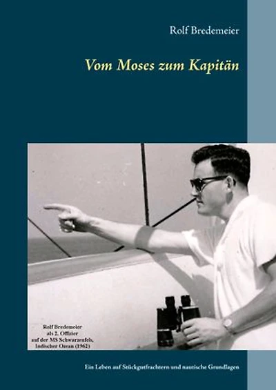 Vom Moses zum Kapitän: Ein Leben auf Stückgutfrachtern und nautische Grundlagen