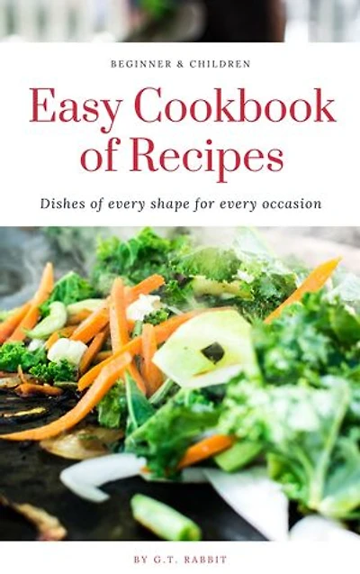 Easy Cookbook of Recipes: For Beginner & Children