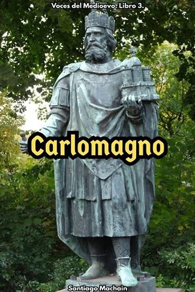 Carlomagno: Voces del Medioevo, #3
