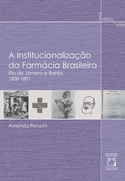 A Institucionalização da farmácia brasileira: Rio de Janeiro e Bahia, 1808-1891