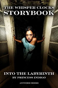 The Whisper Clocks Storybook: Into The Labyrinth: The Whisper Clocks, #1