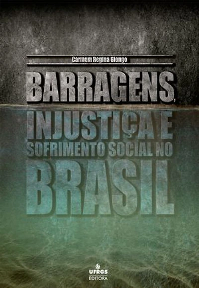 Barragens, injustiça e sofrimento social no Brasil