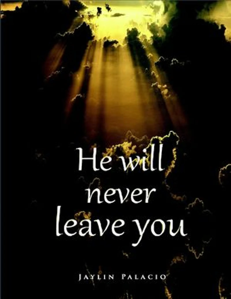 He Will Never Leave You