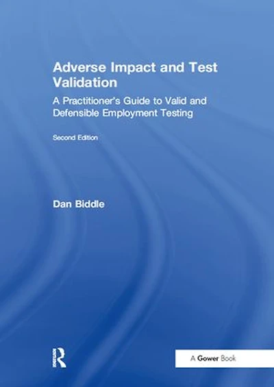 Adverse Impact and Test Validation: A Practitioner's Guide to Valid Defensible Employment Testing