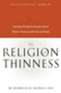 the Religion of Thinness: Satisfying Spiritual Hungers Behind Women's Obsession with Food and Weight