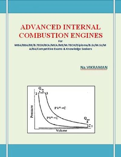 ADVANCED INTERNAL COMBUSTION ENGINES: For MBA/BBA/BE/B.TECH/BCA/MCA/ME/M.TECH/Diploma/B.Sc/M.Sc/MA/BA/Competitive Exams & Knowledge Seekers