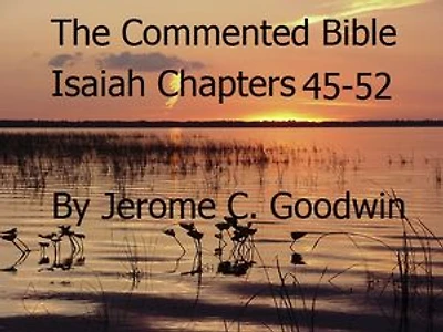 Isaiah Chapters 45-52: An In Depth Bible Study Platform