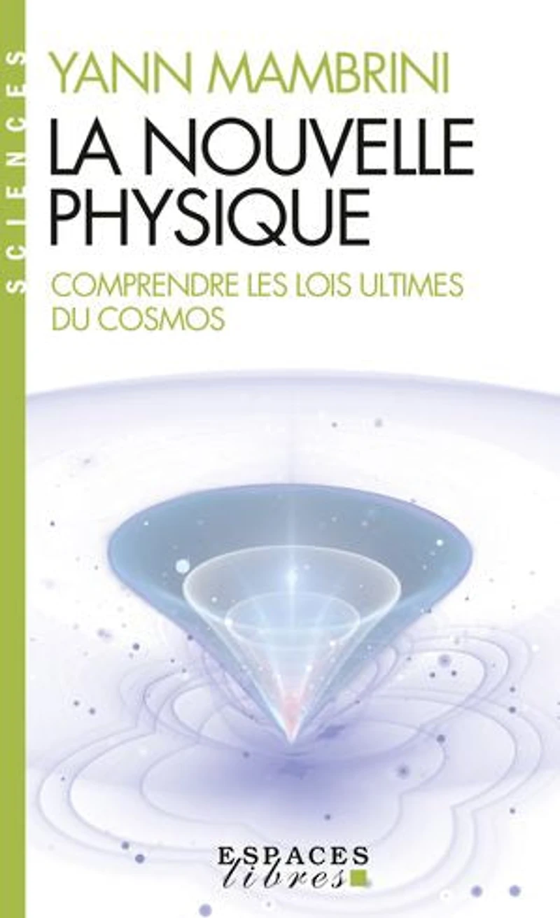 La nouvelle physique : comprendre les lois ultimes du cosmos: cosmos