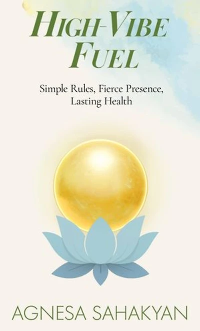 High-Vibe Fuel: Simple Rules, Fierce Presence, Lasting Health