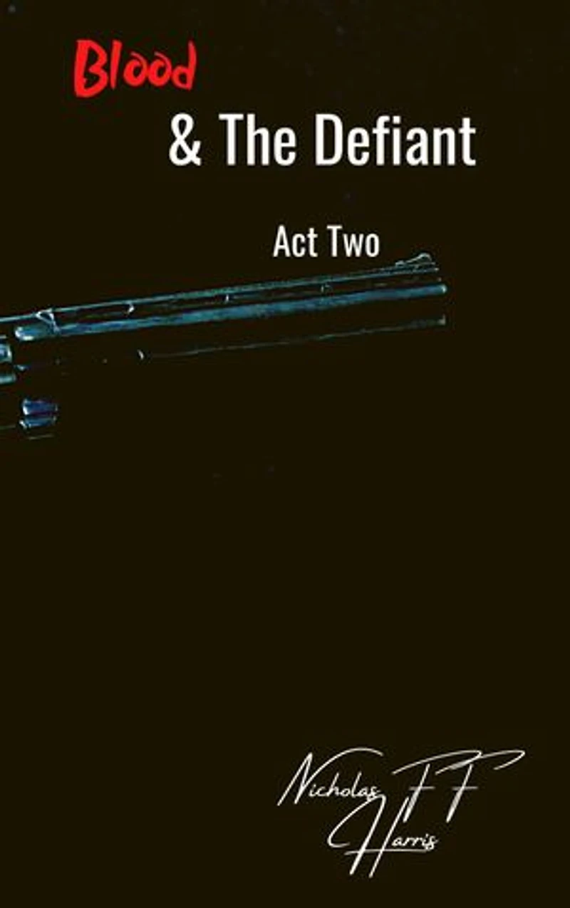 Blood & The Defiant Act Two
