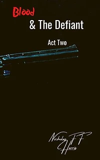 Blood & The Defiant Act Two
