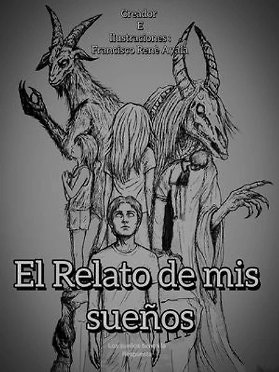 El Relato de mis sueños (Volumen 1): El Relato de mis sueños, #1