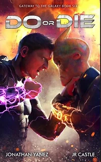 Do or Die: Gateway to the Galaxy, #6
