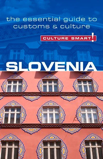 Slovenia - Culture Smart!: The Essential Guide To Customs &