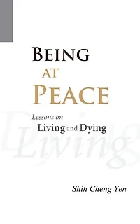 Being at Peace: Lessons on Living and Dying: 《生死皆自在》英文版