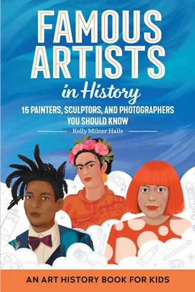 Famous Artists History: An Art History Book For Kids