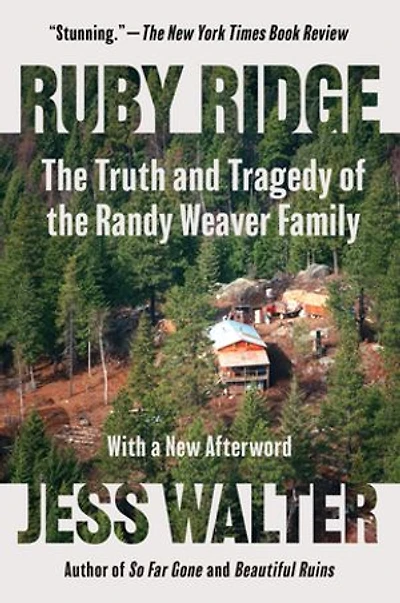 Ruby Ridge: The Truth and Tragedy of the Randy Weaver Family