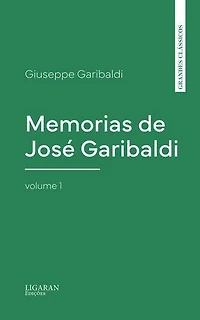 Memorias de José Garibaldi, volume 1