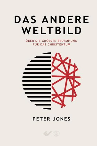 Das andere Weltbild: Über die größte Bedrohung für das Christentum