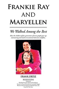 Frankie Ray and Maryellen: We Walked Among the Best