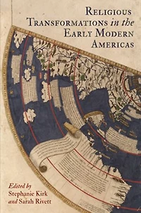 Religious Transformations The Early Modern Americas