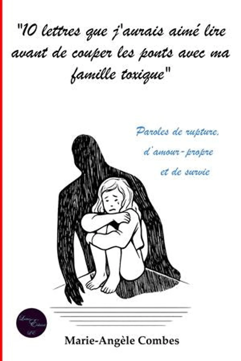 "10 lettres que j'aurais aimé lire avant de couper les ponts avec ma famille toxique": Paroles de rupture, d'amour-propre et de survie