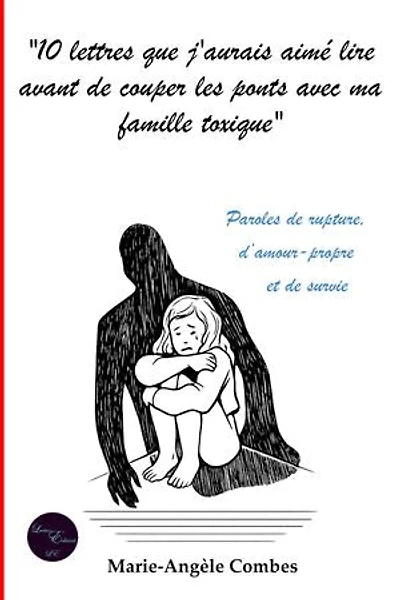 "10 lettres que j'aurais aimé lire avant de couper les ponts avec ma famille toxique": Paroles de rupture, d'amour-propre et de survie