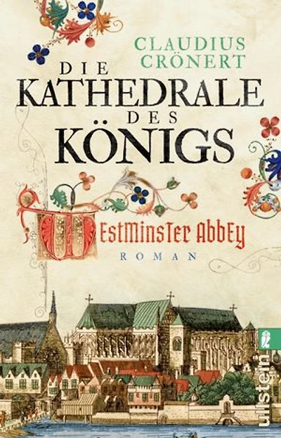 Die Kathedrale des Königs: Westminster Abbey | Ein epischer Roman über die Krönungskirche Westminster Abbey