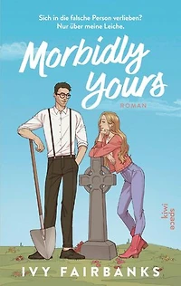 Morbidly Yours: Roman | Ivy Fairbanks ist der neue Star am Romance-Himmel