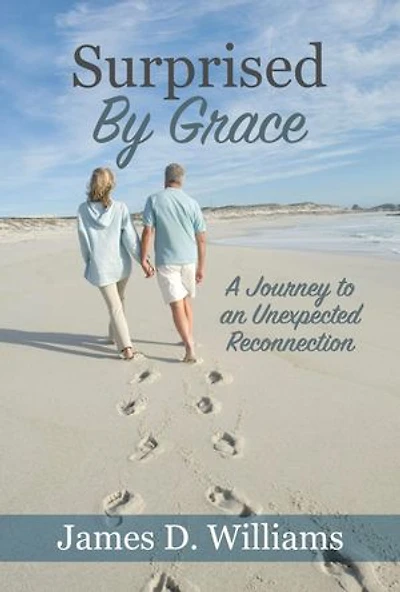 Surprised by Grace: A Divine Journey to an Unexpected Reconnection