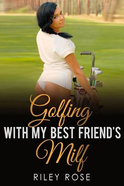 Golfing with My Best Friend's MILF: Submissive MILF Series, #5