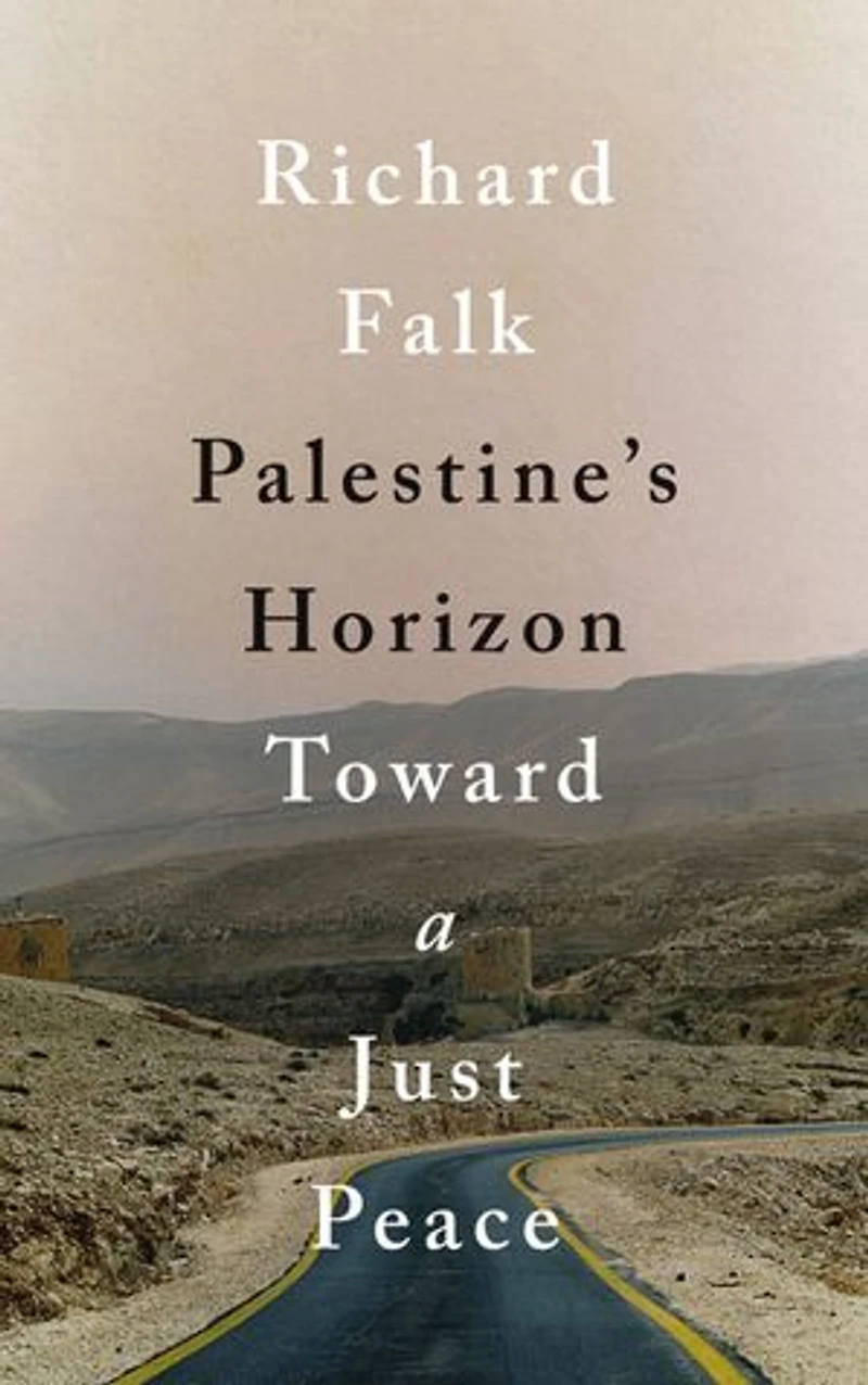 Palestine's Horizon: Toward A Just Peace