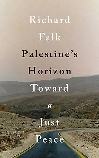 Palestine's Horizon: Toward A Just Peace