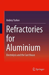 Refractories for Aluminum: Electrolysis and the Cast House