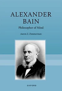 Alexander Bain: Philosopher of Mind