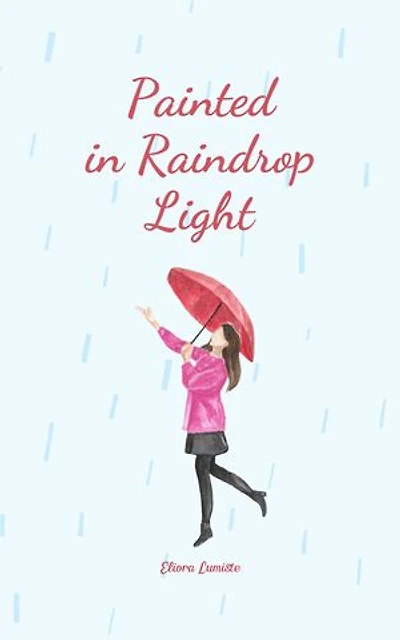 Painted in Raindrop Light
