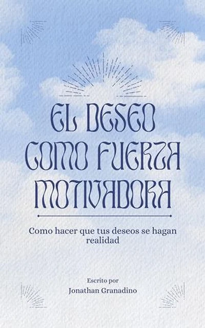 El deseo como fuerza motivadora