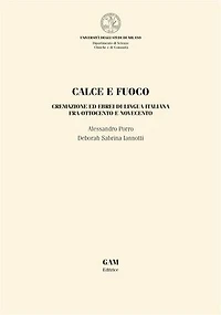 Calce e fuoco: Cremazione ed ebrei di lingua italiana fra Ottocento e Novecento