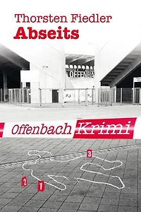 Abseits: Offenbach-Krimi