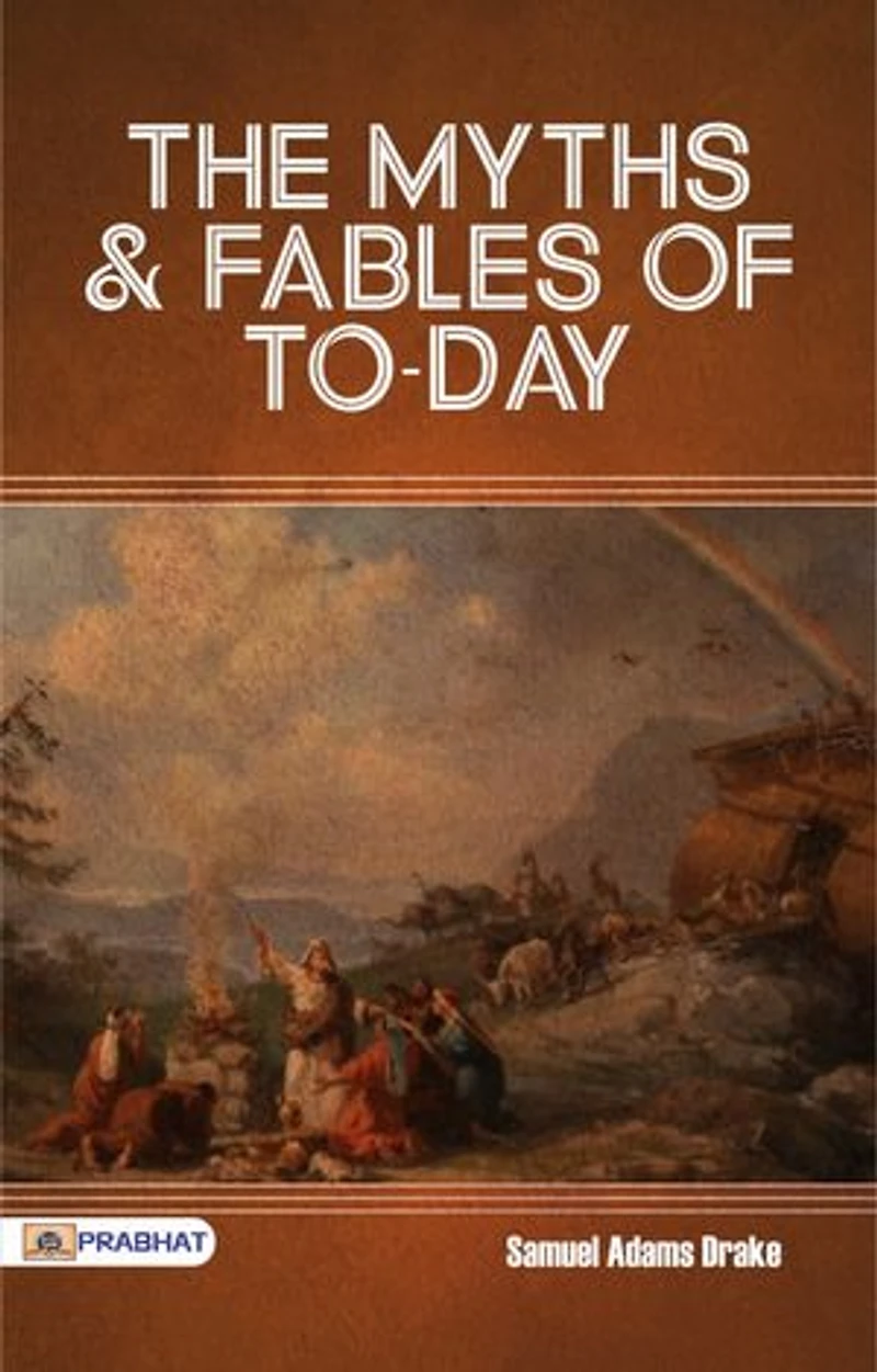 The Myths and Fables of To-Day