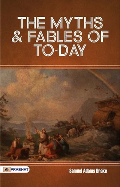 The Myths and Fables of To-Day