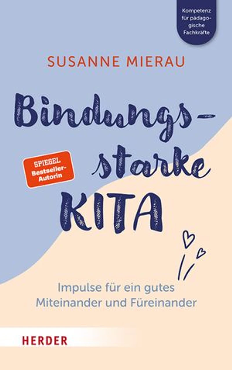 Bindungsstarke Kita: Impulse für ein gutes Miteinander und Füreinander