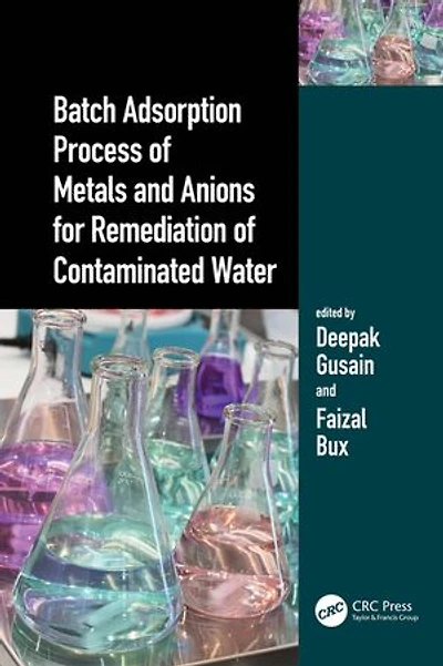 Batch Adsorption Process of Metals and Anions for Remediation Contaminated Water