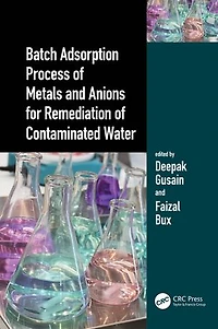Batch Adsorption Process of Metals and Anions for Remediation Contaminated Water