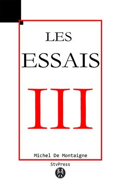Les Essais: Livre III