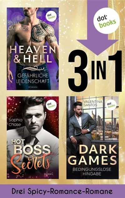 Heaven & Hell, Hot Boss Secrets & Dark Games: Drei Erotik-Romane in einem Band