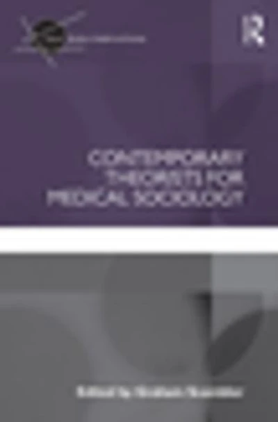 Contemporary Theorists for Medical Sociology
