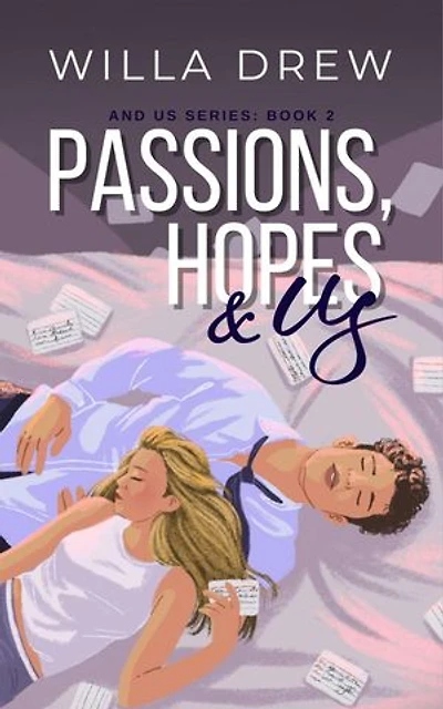 Passions, Hopes, & Us: And Us, #2
