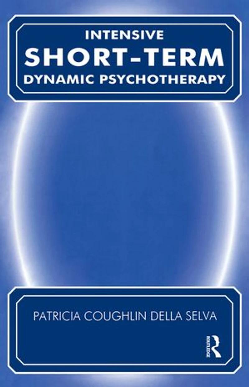 Intensive Short-Term Dynamic Psychotherapy: Theory and Technique